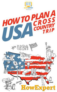 Title: How To Plan a USA Cross Country Trip, Author: HowExpert