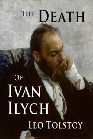 Title: The Death of Ivan Ilych, Author: Leo Tolstoy