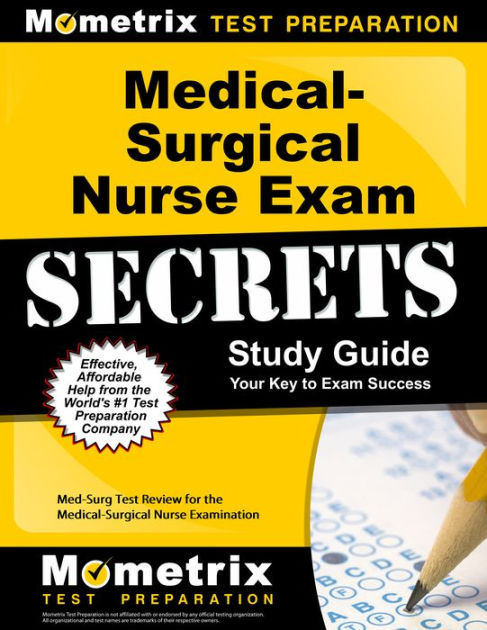 Medical-Surgical Nurse Exam Secrets Study Guide: Med-Surg Test Review for the Medical-Surgical Nurse Examination|NOOK Book