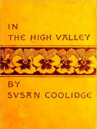 Title: The Best of Susan Coolidge — Clover, & In the High Valley, Author: Susan Coolidge