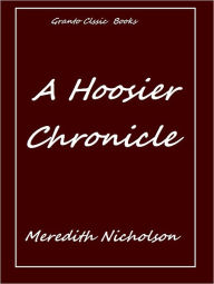 Title: A Hoosier Chronicle( error free translation) by Meredith Nicholson, Author: MEREDITH NICHOLSON