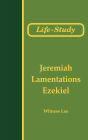 Life-Study of Jeremiah, Lamentations, and Ezekiel