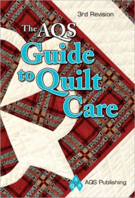 Title: AQS Guide to Quilt Care, Author: American Quilter's Society