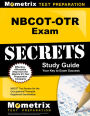 NBCOT-OTR Exam Secrets Study Guide: NBCOT Test Review for the Occupational Therapist Registered Examination
