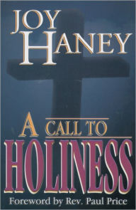 Title: A Call to Holiness, Author: Joy Haney