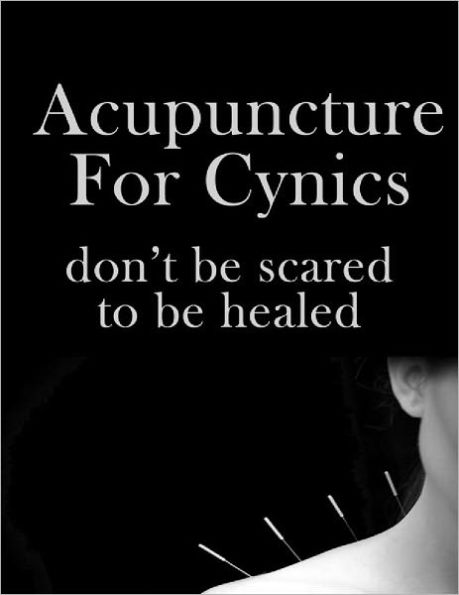 Acupuncture For Cynics