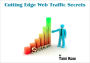 Cutting Edge Web Traffic Secrets