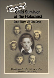 Title: Sammy: Child Survivor of the Holocaust, Author: Samuel Harris