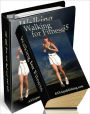 Walking for Fitness: Discover How To Lose Weight Fast Without The Stress Of Heavy Workouts!