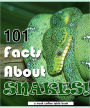 101 Facts About Snakes!