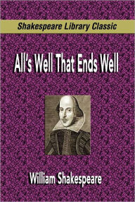 All's Well That Ends Well (Shakespeare Library Classic)