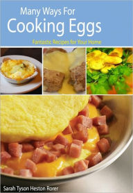 Many Ways for Cooking Eggs: Fantastic Recipes for Your Home