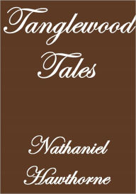 Title: TANGLEWOOD TALES, Author: Nathaniel Hawthorne