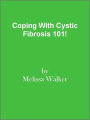 Coping With Cystic Fibrosis 101!