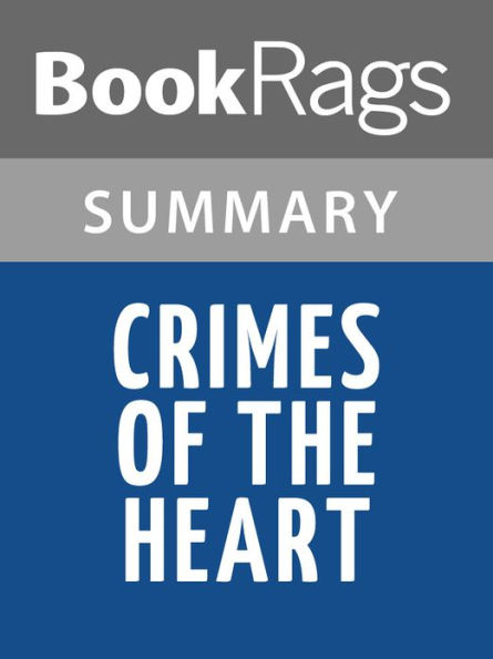 Crimes of the Heart by Beth Henley Summary & Study Guide