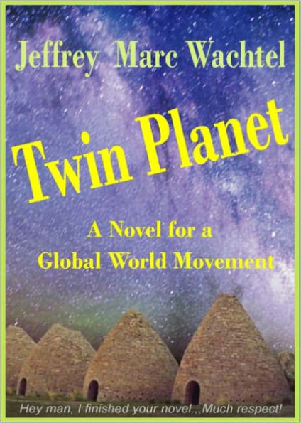 Twin Planet - A Novel for a Global World Movement