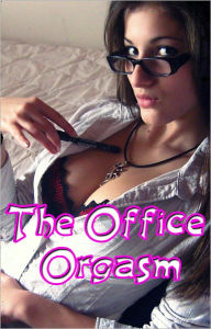 The Office Orgasm: A Short Erotic Story for Women