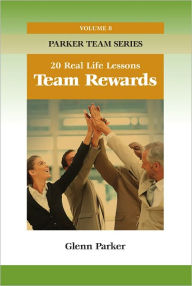 Title: Team Rewards: 20 Real Life Lessons, Author: Peter Garber