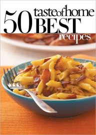 Title: Taste of Home 50 Best Recipes 2011, Author: Taste of Home