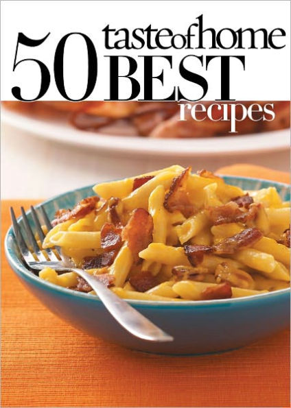 Taste of Home 50 Best Recipes 2011