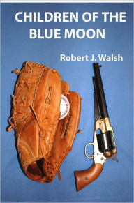 Title: Children Of The Blue Moon, Author: Robert Walsh