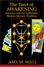 Tarot of Awakening:Initiation into the Kabbalistic Western Mystery Tradition