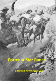 Porter at Star Ranch w/ Direct link technology (A Western Adventure Story)