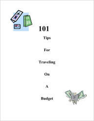 101 Tips For Traveling On A Budget