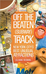 Off the Beaten (Subway) Track: New York City's Best Unusual Attractions