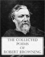 The Collected Poems of Robert Browning (78 classic poems with an active table of contents)