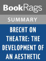 Brecht on Theatre: The Development of an Aesthetic by Bertolt Brecht l Summary & Study Guide