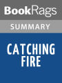 Catching Fire by Suzanne Collins l Summary & Study Guide