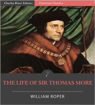 The Life of Sir Thomas More (Formatted with TOC)