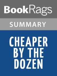 Cheaper by the Dozen by Frank Bunker Gilbreth, Sr. l Summary & Study Guide