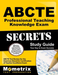 Title: ABCTE Professional Teaching Knowledge Exam Secrets Study Guide: ABCTE Test Review for the American Board for Certification of Teacher Excellence Exam, Author: Mometrix