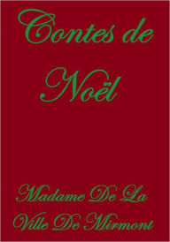 Title: Contes de Noël, Author: Madame DE LA VILLE DE MIRMONT