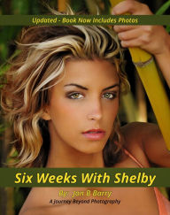 Title: Six Weeks with Shelby, Author: Jon B Barry