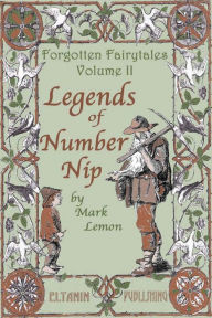 Title: Legends of Number Nip [illustrated] - Forgotten Fairytales Vol. 2, Author: MARK LEMON