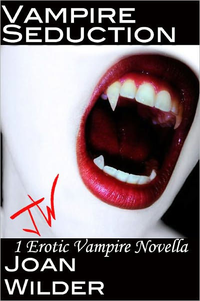 Vampire Seduction An Erotic Vampire Novella By Joan Wilder Ebook