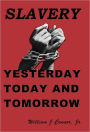 Slavery: Yesterday, Today and Tomorrow