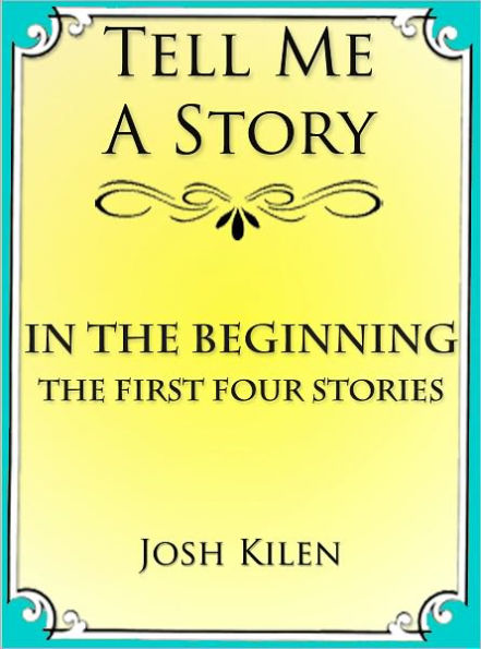 In The Beginning - The First Four Stories (Tell Me A Story Bedtime Stories for Kids)