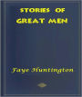 Stories of Great Men: An Instructional Classic By Faye Huntington!