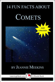 Title: 14 Fun Facts About Comets: A 15-Minute Book, Author: Jeannie Meekins