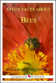 Title: 14 Fun Facts About Bees: A 15-Minute Book, Author: Caitlind Alexander