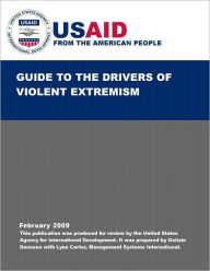 Title: USAID Guide to the Drivers of Violent Extremism, Author: United States Agency International Development (usaid)