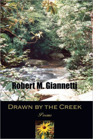 Title: Drawn by the Creek, Author: Robert M. Giannetti