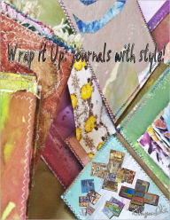 Title: Wrap it Up: journals with style, Author: Kathyanne White
