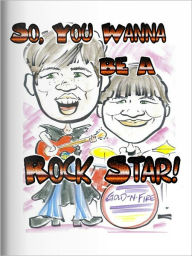 Title: So You Wanna Be A Rock Star, Author: BBGroup