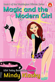 Title: Magic and the Modern Girl, Author: Mindy Klasky