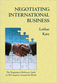 Title: Negotiating International Business, Author: Lothar Katz